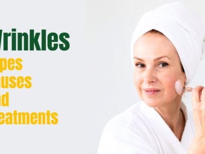 Explore the types and exact reason behind your wrinkles, with a detailed understanding, and anti-wrinkle treatments